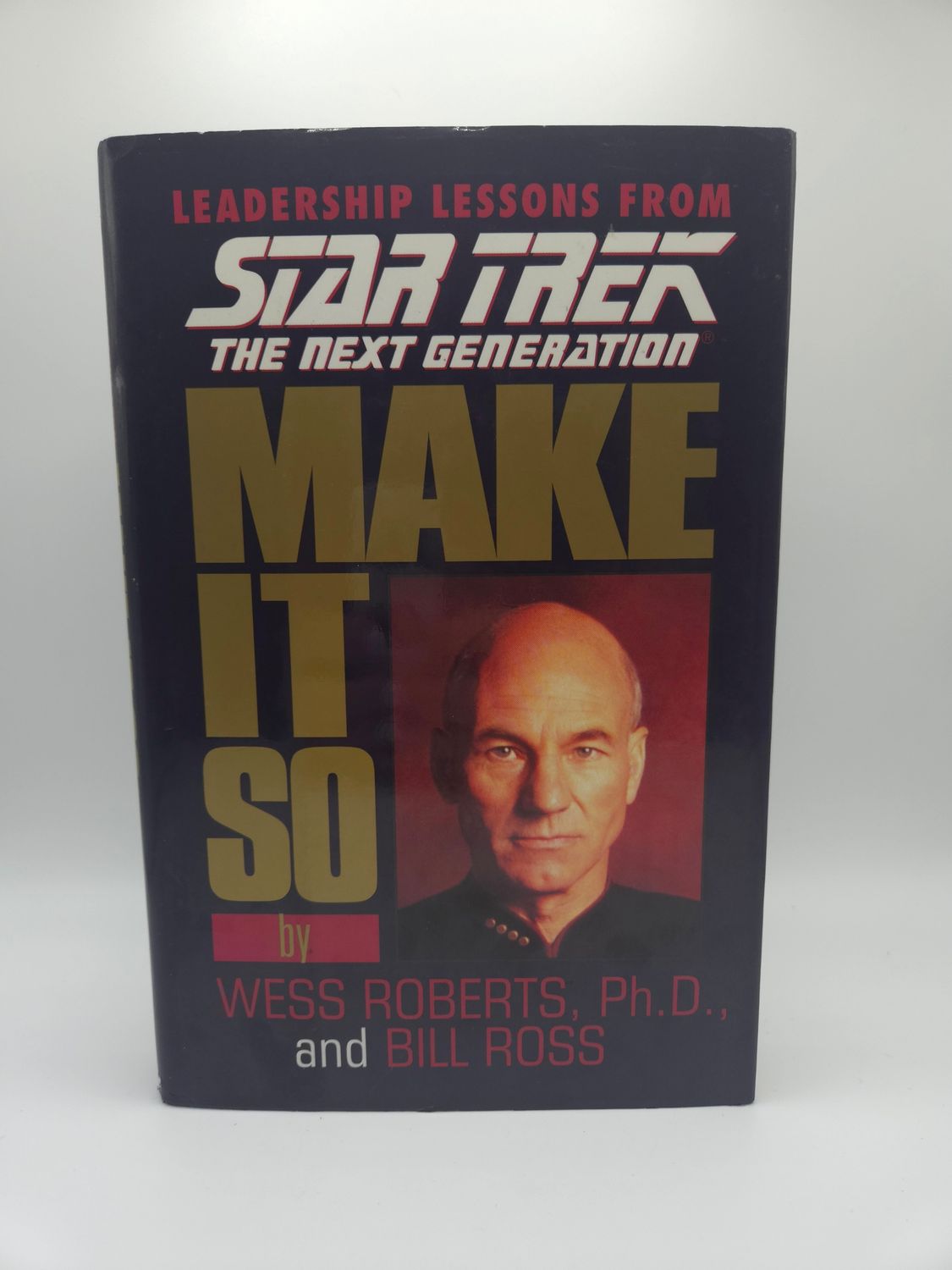 Leadership Lessons from Star Trek The Next Generation: Make It So by Wess Roberts &amp; Bill Ross - 1995 Hardcover book with Dust Jacket (ENGLISH)