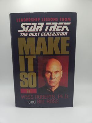 Leadership Lessons from Star Trek The Next Generation: Make It So by Wess Roberts &amp; Bill Ross - 1995 Hardcover book with Dust Jacket (ENGLISH)