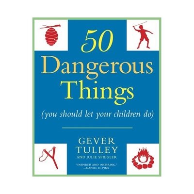 50 DANGEROUS THINGS YOU SHOULD (2ND EDITION)