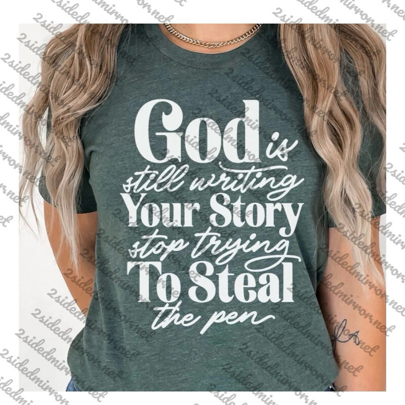 God Is Still Writing T-Shirt