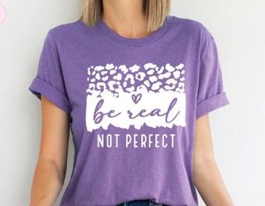 Be Real Not Perfect