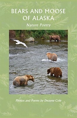 Bears and Moose of Alaska: Nature Poetry
