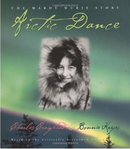 Arctic Dance: The Mardy Murie Story