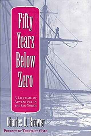 Fifty Years Below Zero: Lifetime of Adventure in the Far North