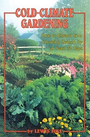 Cold-Climate Gardening: How to Extend Your Growing Season by at Least 30 Days