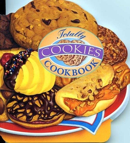 Totally Cookies Cookbook (Totally Cookbooks Series)