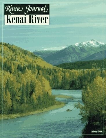 Kenai River (River journal)