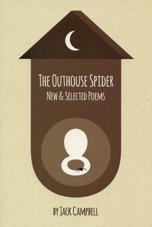 Outhouse Spider: New &amp; Selected Poems