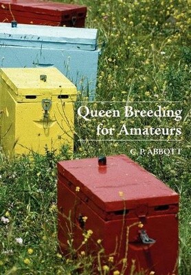Queen Rearing for Amateurs by C.P. Abbott