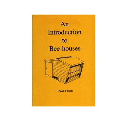 An Introduction to Bee-houses by David Bates