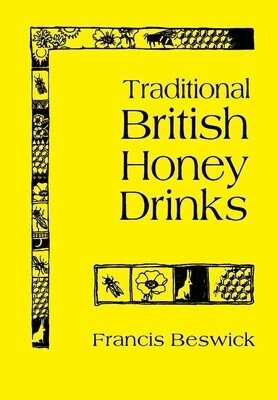 Traditional British Honey Drinks by Francis Beswick