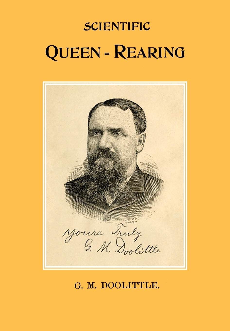 Scientific Queen Rearing by G M Doolittle