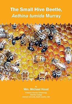 The Small Hive Beetle (Aethina Tumida Murray) by Michael Wm. Wood