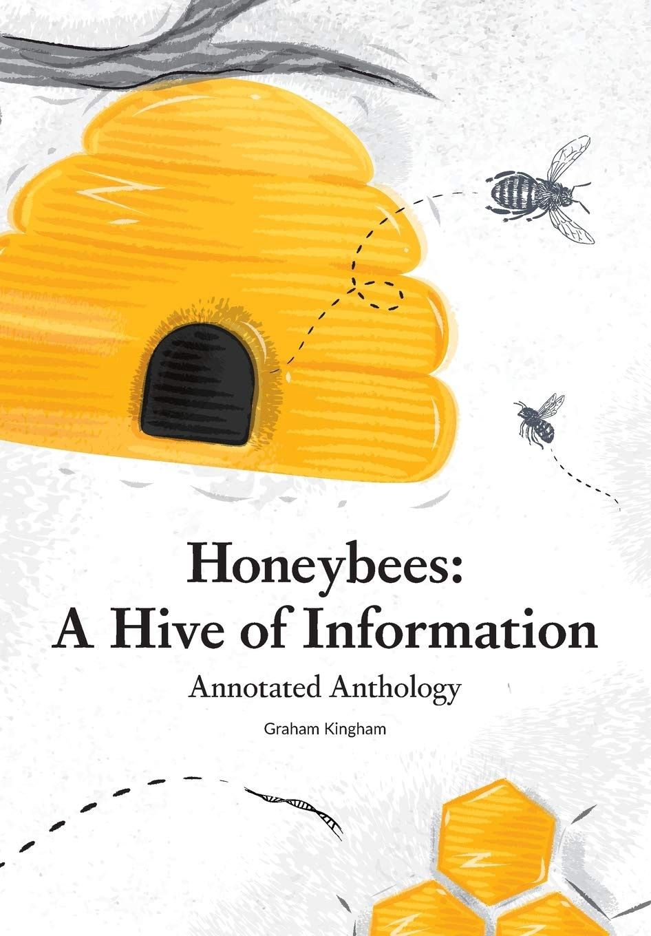 Honeybees - a Hive of Information by G. Kingham