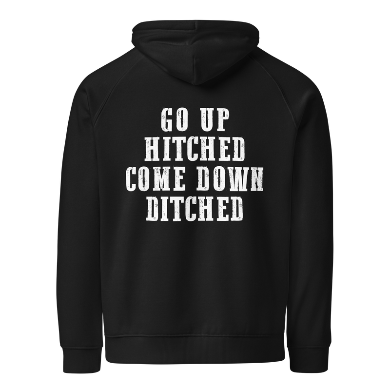 Go Up Hitched, Come Down Ditched Hoodie