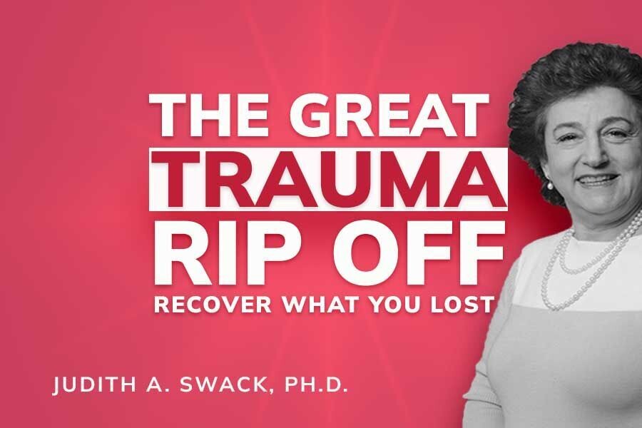 The Great Trauma Rip-Off: Recover What You’ve Lost