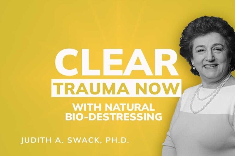 Clear Trauma Now with Natural Bio-Destressing