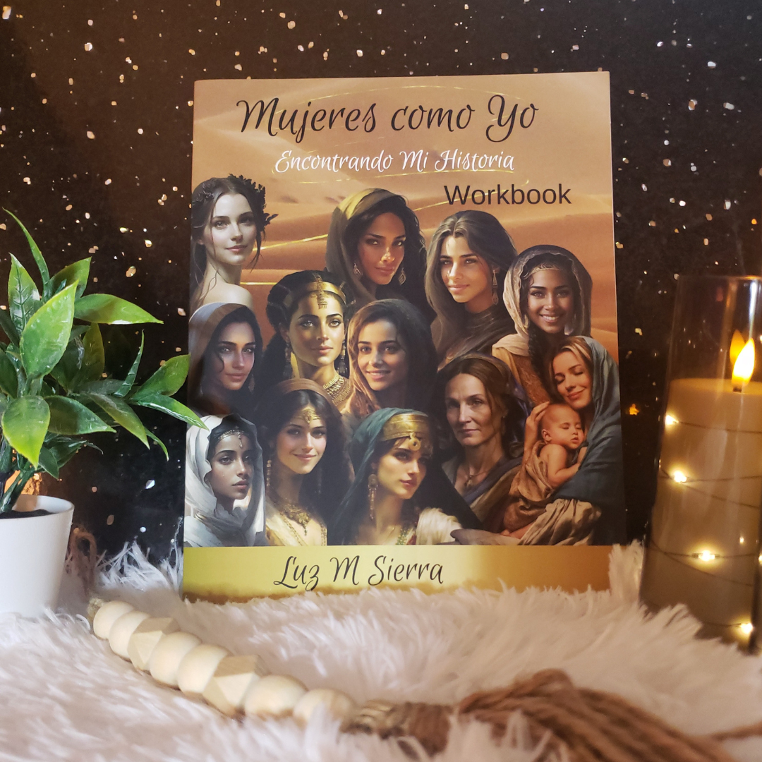 MUJERES COMO YO ENCONTRANDO MI HISTORIA -  WORKBOOK
