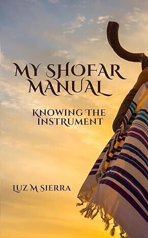 My shofar Manual  Knowing the Instrument