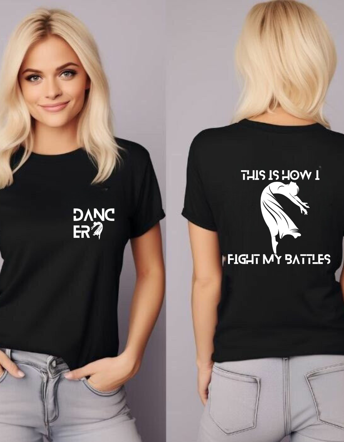 DANCER THIS IS HOW I FIGHT MY BATTLES-TEE