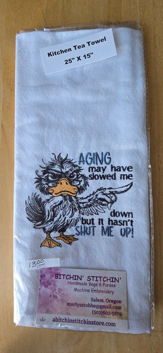 “Aging Hasn’t Shut Me Up” Embroidered Kitchen Towel