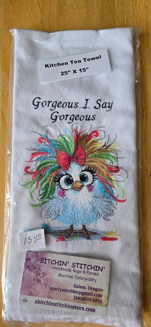 “Gorgeous, I Say Gorgeous” Embroidered Kitchen Towel