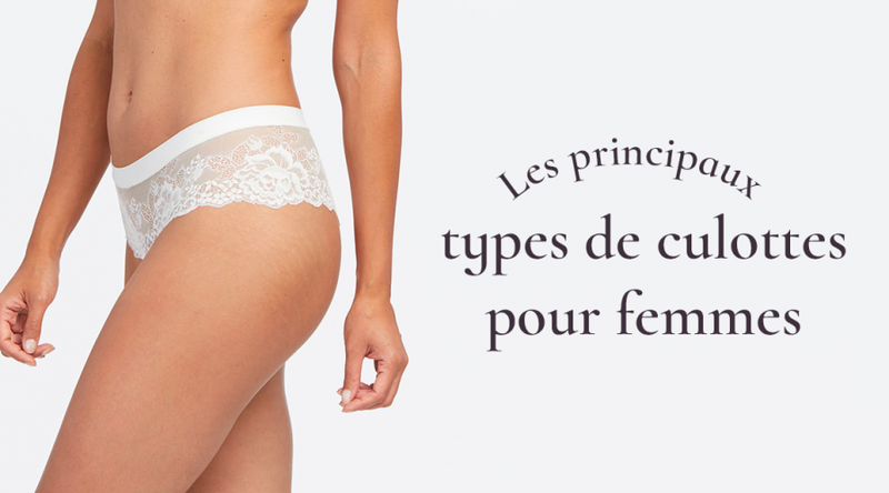 Les principaux types de culottes pour femmes