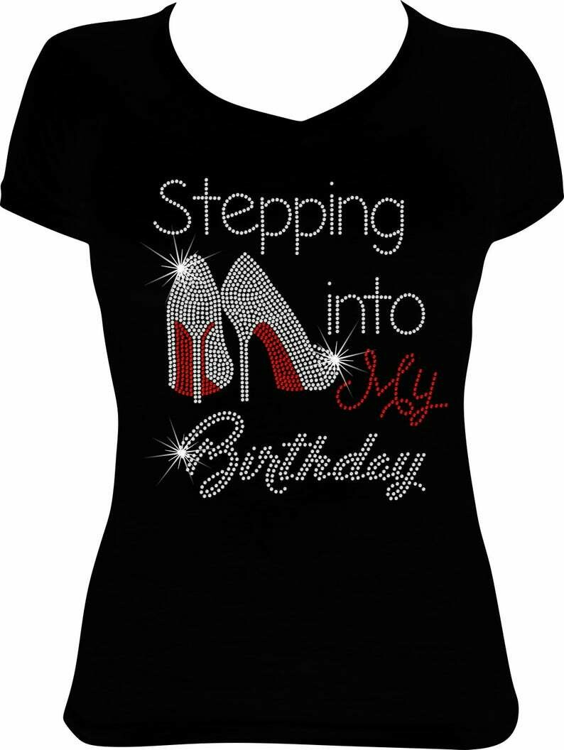 Stepping Into My Birthday Rhinestone Shirt