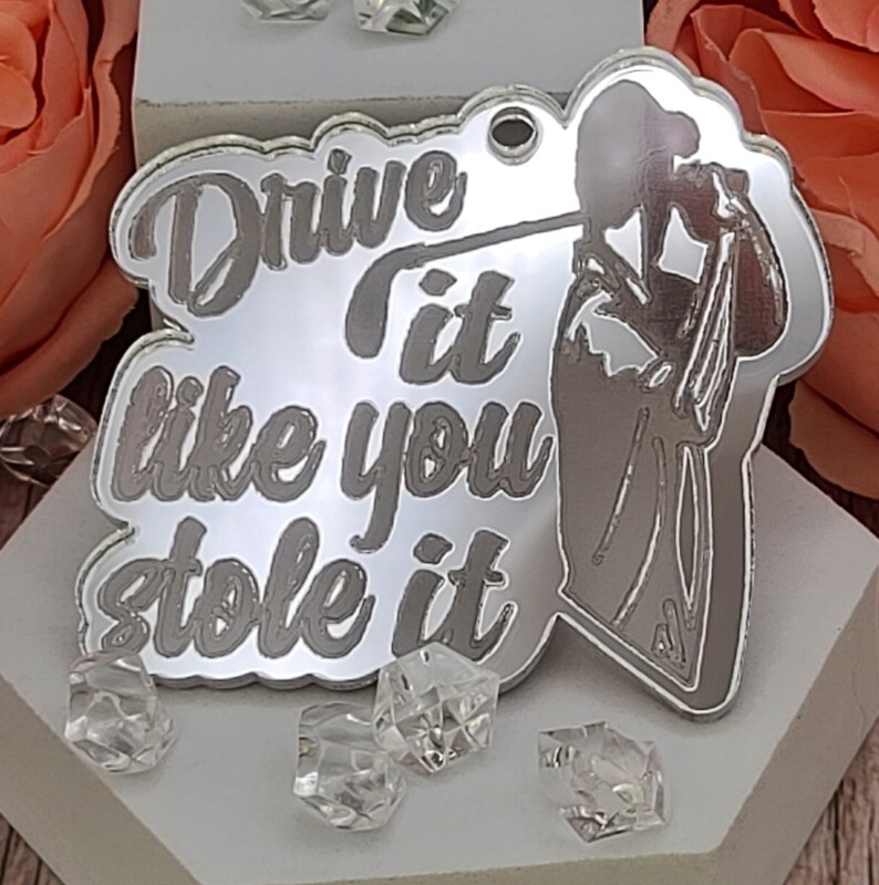 Drive it like you stole it