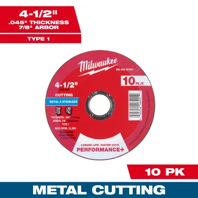 Milwaukee PERFORMANCE+ Metal Cut Off Wheel, 4-1/2" X .045" X 7/8" - Type 1    10Pk