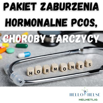 PAKIET ZABURZENIA HORMONALNE, PCOS, TARCZYCA, KONSULTACJE