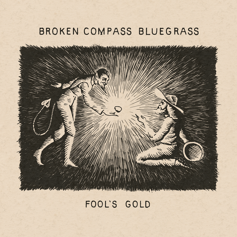 Fool&#39;s Gold - Broken Compass Bluegrass debut CD release in March 2023