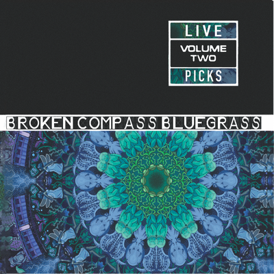 Live Picks Vol 2 CD cover | Broken Compass Bluegrass