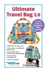 Ultimate Travel Bag 2.0 Pattern by Annie