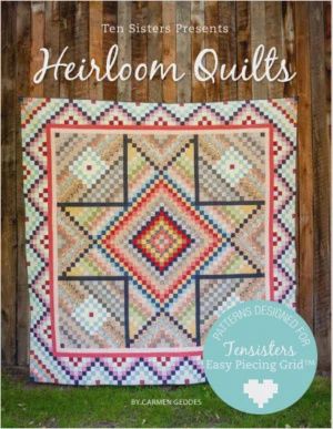 Heirloom Quilts by Ten Sisters