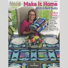 Fabric Cafe -Make it home with 3 Yard Quilts