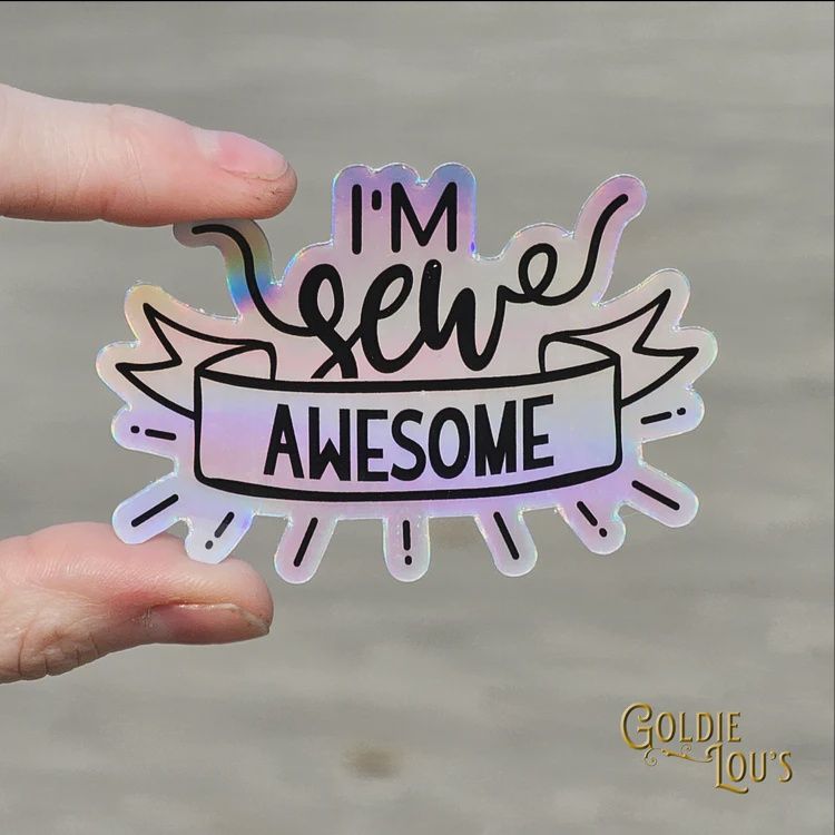 I'm Sew Awesome Holographic Sticker