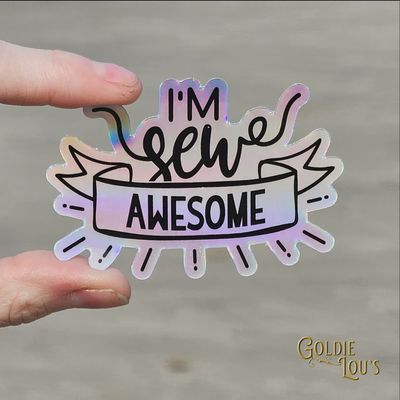 I'm Sew Awesome Holographic Sticker