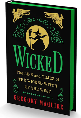 Wicked: The Life and Times of the Wicked Witch of the West