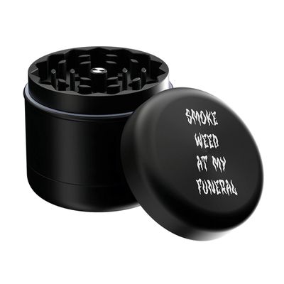 Smoke WEED @ my Funeral Grinder