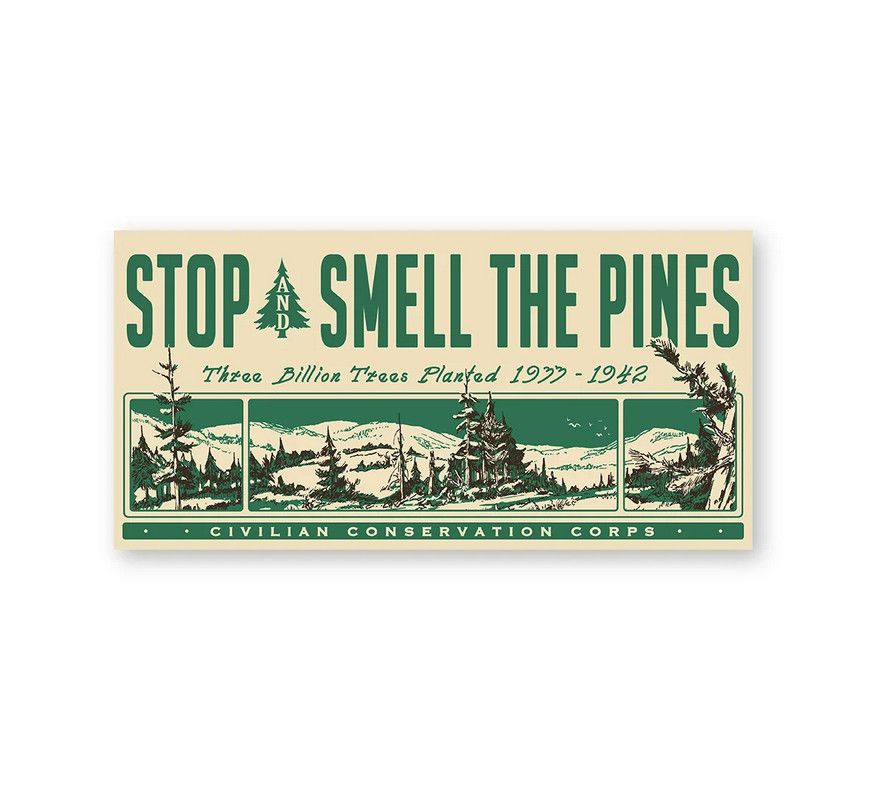 Stop and Smell the Pines CCC Sticker