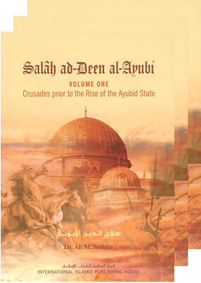 Salah Ad-Deen Al-Ayubi (3 Volume Set) - Dr. Ali M. Sallabi