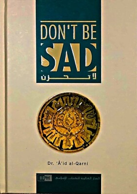 Don't Be Sad [Aaidh ibn Abdullah al-Qarni]