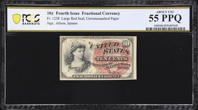 10C Fourth ​Issue, Fractional Currency, Large Red Seal, PCGS 55 PPQ​