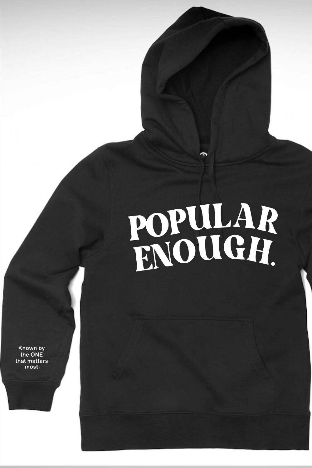 Popular Enough Hoodie