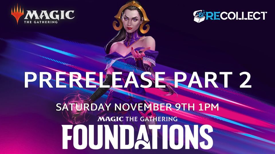 Magic: The Gathering Foundations Pre-Release #2 (Saturday)
