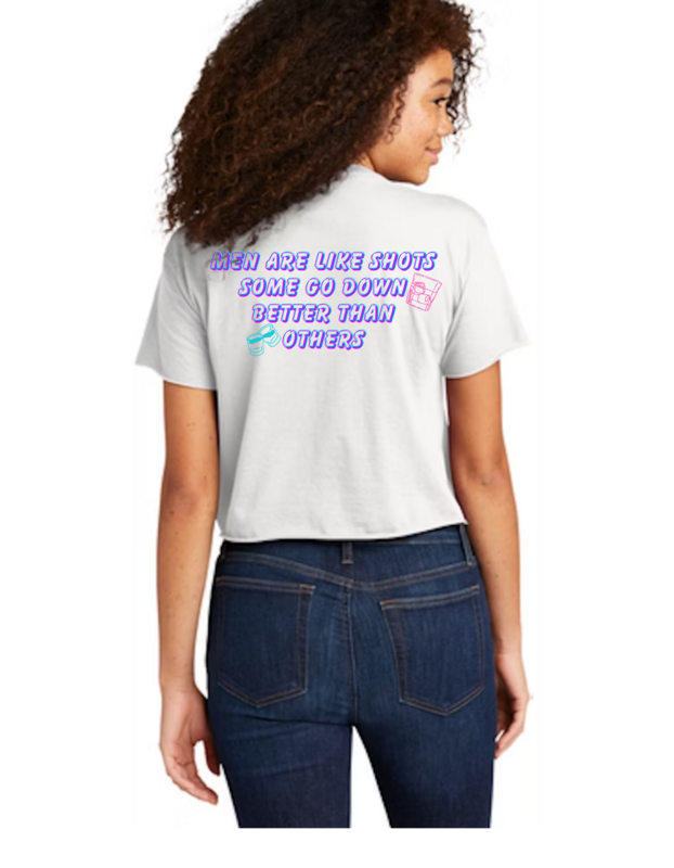 Men Are Like Shots Some Go Down Better Than Others Crop Top