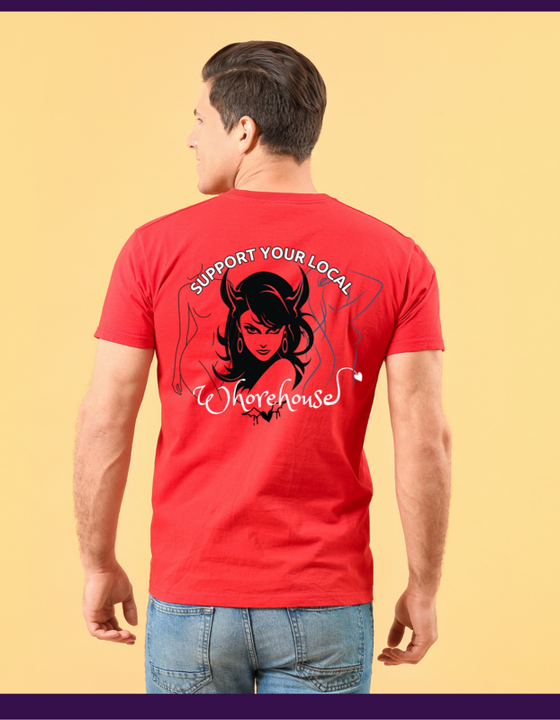 Support Your Local Whorehouse T-Shirt
