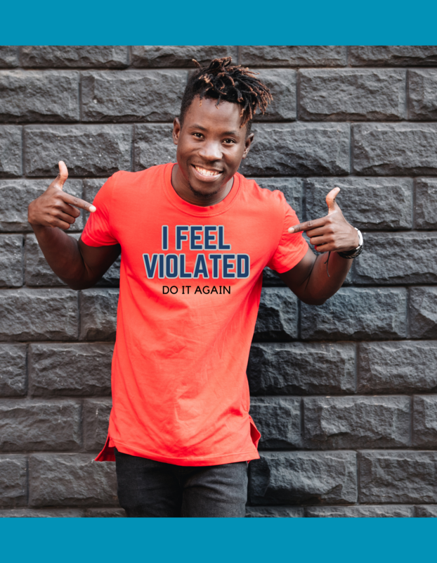 I Feel Violated T-Shirt