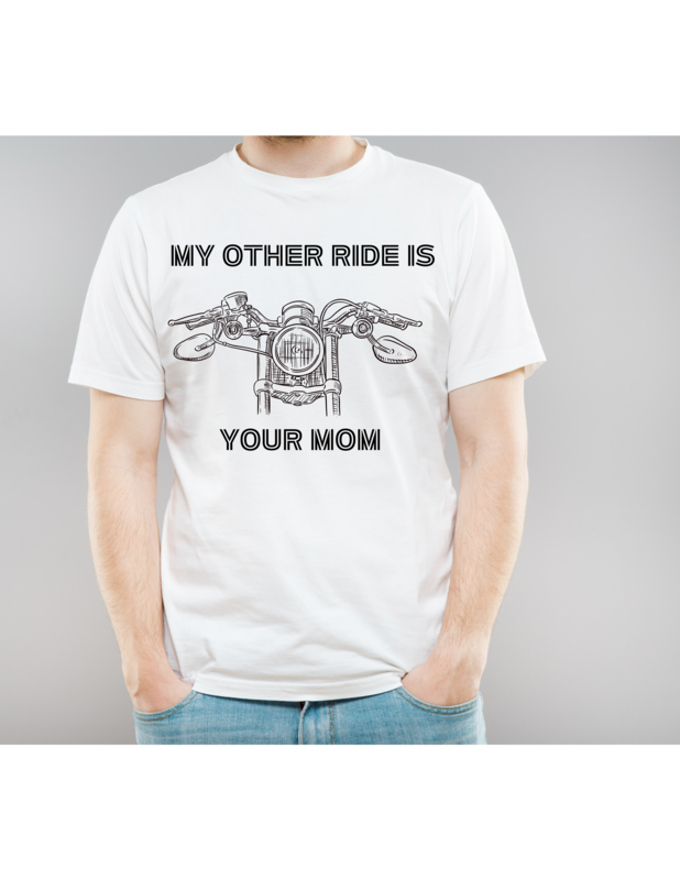 My Other Ride Is Your Mom T-Shirt